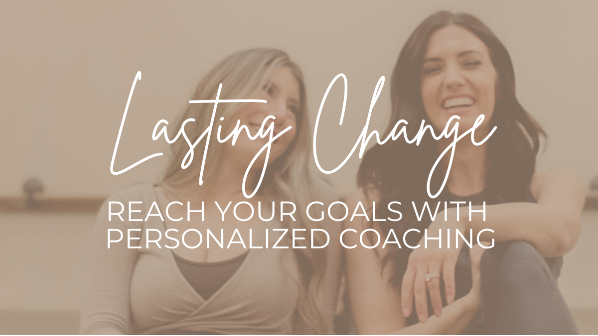 Lasting Change: Reach Your Goals With Personalized Coaching